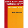 Spanish Poetry of the Twentieth Century: Modernity and Beyond