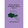 The Life of Captain Sir Richard F. Burton, volume 2