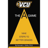 VCU The A Game: Nine Steps to Better Grades