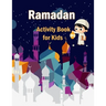 Ramadan Activity Book for Kids: The Worshiping Strength