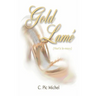 Gold Lamè (That's Le-Mayy)
