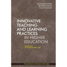 Innovative Teaching and Learning Practices in Higher Education