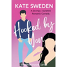 Hooked By You: A Spicy Grumpy Sunshine, Forced Proximity, Contemporary Romantic Comedy