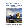 Mindfulness and The Art of Choice: Transform Your Life, 2nd Edition