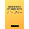Secure Retirement with Dividend Growth: A New Strategy