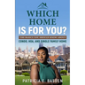 Which Home Is For You?