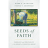 Seeds of Faith: Theology and Spirituality at the Heart of Christian Belief