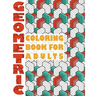 Geometric Coloring Book for Adults: Geometric Coloring Book for Adults