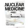 Nuclear Medicine Policy & Procedures: For Nuclear Cardiology