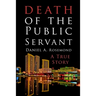 Death of the Public Servant