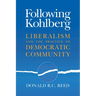 Following Kohlberg: Liberalism and the Practice of Democratic Community