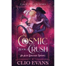 Cosmic Crush: An Alien Burlesque Romance