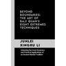 Beyond Boundaries: The Art of Baji Quan's Eight Extremes Techniques: Unlocking the Inner Dynamics and Practical Applications of an Ancien