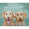 The Adventures of Bay & Breezy: Bringing Breezy Home