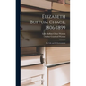 Elizabeth Buffum Chace, 1806-1899: Her Life and Its Environment