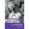 Oh Mama ... Perinatal Integrative Healthcare: Birth Practitioner Guide to Holistic Maternal/Neonatal Wellness