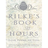 Rilke's Book of Hours: Love Poems to God