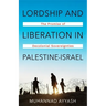 Lordship and Liberation in Palestine-Israel: The Promise of Decolonial Sovereignties