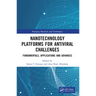 Nanotechnology Platforms for Antiviral Challenges: Fundamentals, Applications and Advances