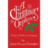 A Christmas Orphan: a Tale of Pluck and Salvation
