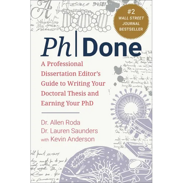 Phdone: A Professional Dissertation Editor's Guide to Writing Your Doctoral Thesis and Earning Your PhD