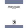 Modern History, From the French of M. Michelet. With An introduction by A. Potter.