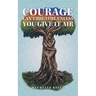 Courage Can't Breathe Unless You Give It Air