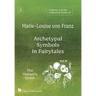Volume 3 of the Collected Works of Marie-Louise von Franz: Archetypal Symbols in Fairytales: The Maiden's Quest