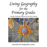Living Geography for the Primary Grades: Secular Charlotte Mason for the 21st Century
