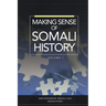Making Sense of Somali History: Volume 1
