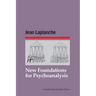 New Foundations for Psychoanalysis