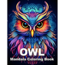 OWL Mandala Coloring Book: Relaxation, Mindfulness And Stress Relief Activities Book For Adults.