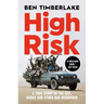 High Risk: A True Story of the Sas, Drugs, and Other Bad Behaviour