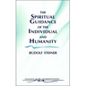 The Spiritual Guidance of the Individual and Humanity: Some Results of Spiritual-Scientific Research Into Human History and Development (Cw 15)