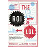 The Roi of Lol: How Laughter Breaks Down Walls, Drives Compelling Storytelling, and Creates a Healthy Workplace