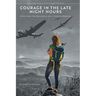Courage in the Late Night Hours: A Novel About War, Remembrance, and the Search for Belonging