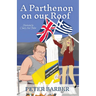 A Parthenon on our Roof: Adventures of an Anglo-Greek marriage