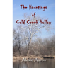The Hauntings of Cold Creek Hollow