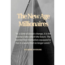 The New Age Millionaires: Believe that you will succeed, getting a job should be temporary, how to deal with fear