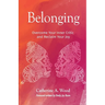 Belonging: Overcome Your Inner Critic and Reclaim Your Joy