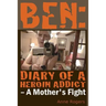 Ben Diary of A Heroin Addict