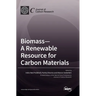 Biomass-A Renewable Resource for Carbon Materials