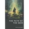 The Path of the Seer: Norse Magic, Prophecy, and the Arts of Seidr and Spa