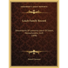 Leach Family Record: Descendants Of Lawrence Leach Of Salem, Massachusetts, 1629 (1898)