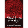 Ritual in Its Own Right: Exploring the Dynamics of Transformation