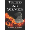 Tried as Silver