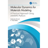 Molecular Dynamics for Materials Modeling: A Practical Approach Using LAMMPS Platform