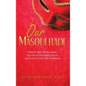 Our Masquerade: Time to Take off the Masks, Get out of Our Hiding Places, and Learn to Live with Confidence