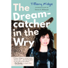 The Dreamcatcher in the Wry