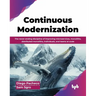 Continuous Modernization: The never-ending discipline of improving microservices, monoliths, distributed monoliths, individuals, and teams at sc